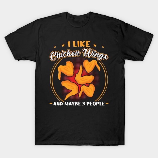 I like Chicken Wings and maybe 3 people T-Shirt by Peco-Designs